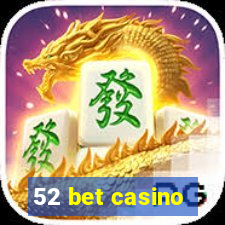 52 bet casino